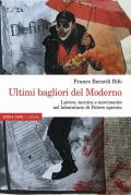 Ultimi bagliori del Moderno. Lavoro, tecnica e movimento nel laboratorio di Potere operaio