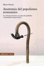 Anatomia del populismo economico. La «melonieconomics»: un anno di politiche economiche conservatrici