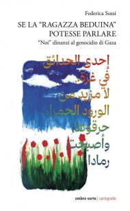 Se la «ragazza beduina» potesse parlare. «Noi» dinanzi al genocidio di Gaza