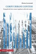 Corpi urbani contesi. Etnografia dei beni comuni napoletani nella città turistica
