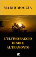 L'ultimo raggio di sole al tramonto