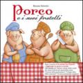 Porco e i suoi fratelli