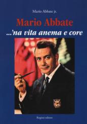 Mario Abbate. ...'Na vita anema e core