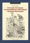 L'avvento dei motori. L'automobilismo nella Napoli del primo Novecento