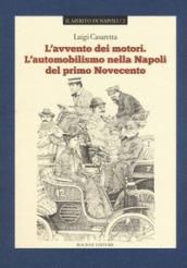 L'avvento dei motori. L'automobilismo nella Napoli del primo Novecento