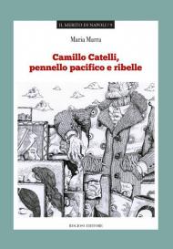 Camillo Catelli, pennello pacifico e ribelle