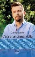 C'era una (prima) volta. Enrico Mentana, Giuliano Sangiorgi e tanti altri... come non li avete mai letti!