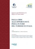 Dalla crisi alle opportunità per il futuro del turismo in Italia. Supplemento alla XXIII Edizione del Rapporto sul Turismo Italiano