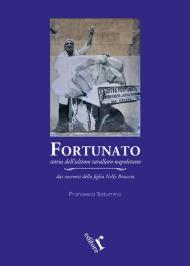 Fortunato. Storia dell'ultimo tarallaro napoletano