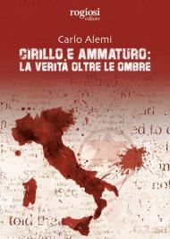 Cirillo e Ammaturo: la verità oltre le ombre