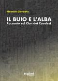 Il buio e l'alba. Racconto sul Clan dei Casalesi