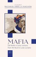 Mafia. Dal feudo a Lucky Luciano-From the feud to Lucky Luciano