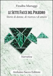 Le sette facce del poliedro. Storie di donne, di ricerca e di amore