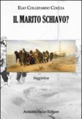 Il marito schiavo?