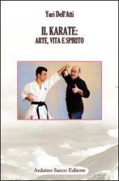 Il karate. Arte, vita e spirito