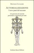 Autorealizzazione. I nove passi del successo. Un percorso di crescita personale e spirituale per tutti