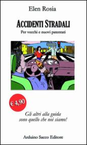 Accidenti stradali. Per vecchi e nuovi patentati