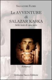 Le avventure di Salazar Kaska. Sette teste di cane nero