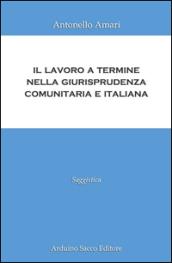 Il lavoro a termine nella giurisprudenza comunitaria e italiana