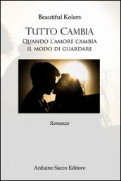 Tutto cambia. Quando l'amore cambia il modo di guardare