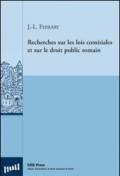 Recherches sur les lois comitiales et sur le droit public romain