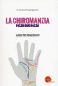 La chiromanzia... passo dopo passo. Anche per principianti. Ediz. illustrata