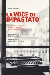 La voce di Impastato. Da Peppino Impastato a Mafia capitale, l'Italia sotto inchiesta