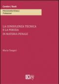 La consulenza tecnica e la perizia in materia penale