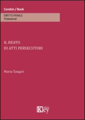 Il reato di atti persecutori