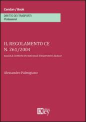 Il regolamento CE n. 261/2004. Regole comuni in materia trasporto aereo