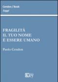 Fragilità il tuo nome è essere umano