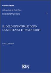 Il dolo eventuale dopo la sentenza Thyssenkrupp