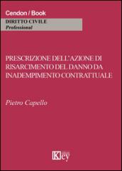 Prescrizione dell'azione di risarcimento del danno da inadempimento contrattuale