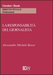 La responsabilità del giornalista. Cronaca, critica e satira tra reputazione e riservatezza