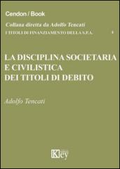 La disciplina societaria e civilistica dei titoli di debito