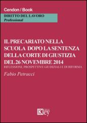 Il precariato nella scuola dopo la sentenza della corte di giustizia del 26 novembre 2014. Riflessioni, prospettive e giudiziali e di riforma