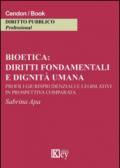 Bioetica: diritti fondamentali e dignità umana. Profili giurisprudenziali e legislativi in prospettiva comparata