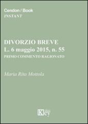 Divorzio breve, L. 6 maggio 2015, n. 55. Primo commento ragionato