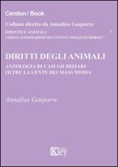 Diritti degli animali. Antologia di casi giudiziari oltre la lente dei mass media