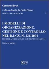 I modelli di organizzazione, gestione e controllo nel d.lgs. n. 231/2001. Profili applicativi e giurisprudenziali