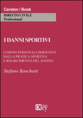 I danni sportivi. Lesioni personali derivanti dalla pratica sportiva e risarcimento del danno