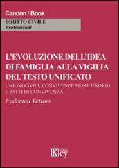 L'evoluzione dell'idea di famiglia alla vigilia del testo unificato. Unioni civili, convivenza more uxorio e patti di convicenza