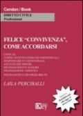 Felice «convivenza», come accordarsi. Coniugi, coppie di fatto etero ed omosessuali, responsabilità genitoriali, ascolto dei minori...