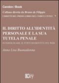 Il diritto all'identità personale e la sua tutela penale. In particolare, il furto di identità sul web