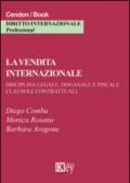 La vendita internazionale. Disciplina legale, doganale e fiscale. Clausole contrattuali