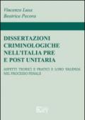 Dissertazioni criminologiche nell'Italia pre e post unitaria. Aspetti teorici e pratici e loro valenza nel processo penale