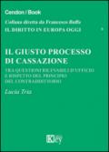 Il giusto processo di cassazione tra questioni rilevabili d'ufficio e rispetto del principio del contraddittorio