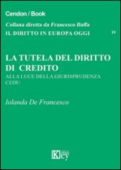 La tutela del diritto di credito. Alla luce della giurisprudenza CEDU