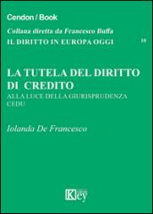 La tutela del diritto di credito. Alla luce della giurisprudenza CEDU