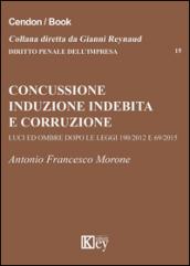 Concussione, induzione indebita e corruzione. Luci e ombre dopo le leggi 190/2012 e 69/2015